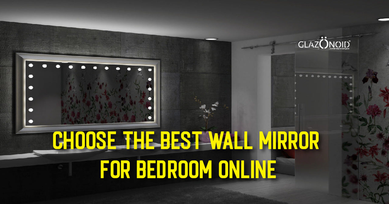 Choose the Best Wall Mirror for Bedroom Online Glazonoid