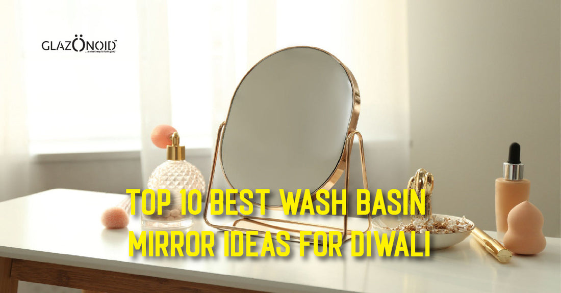 Top 10 Best Wash Basin Mirror Ideas for Diwali - Glazonoid
