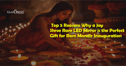 Top 5 Reasons Why a Jay Shree Ram LED Mirror is the Perfect Gift for Ram Mandir Inauguration - Glazonoid
