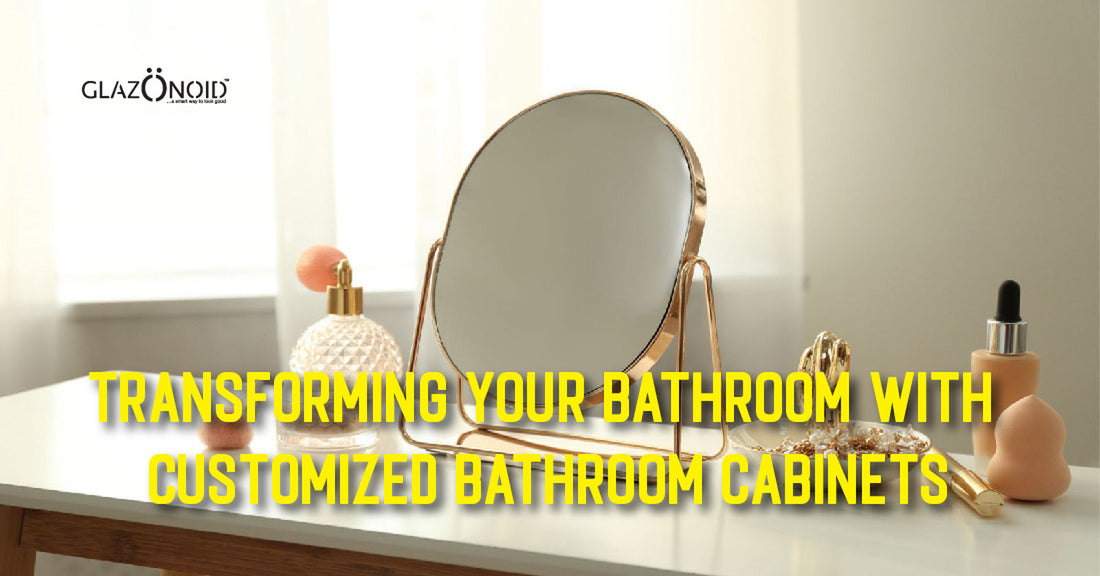 Transforming Your Bathroom with Customized Bathroom Cabinets - Glazonoid