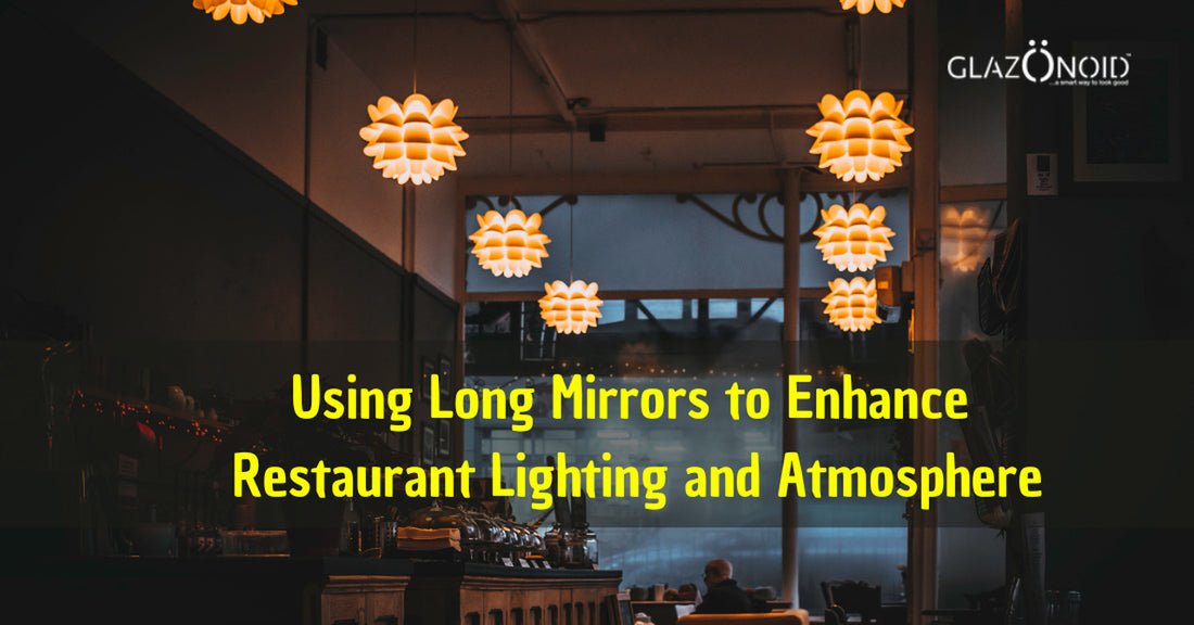 Using Long Mirrors to Enhance Restaurant Lighting and Atmosphere - Glazonoid