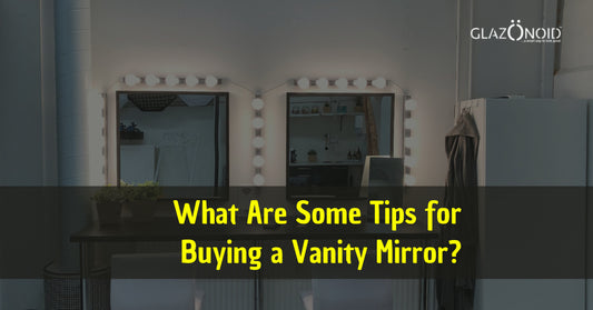 What Are Some Tips for Buying a Vanity Mirror?