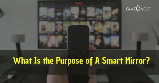 What Is the Purpose of A Smart Mirror?