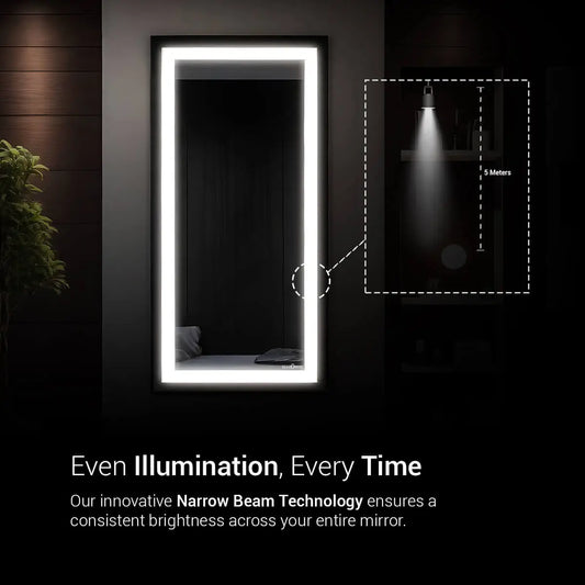 Bright, full-length LED mirror with even illumination thanks to innovative narrow beam technology. Perfect for applying makeup or getting dressed.