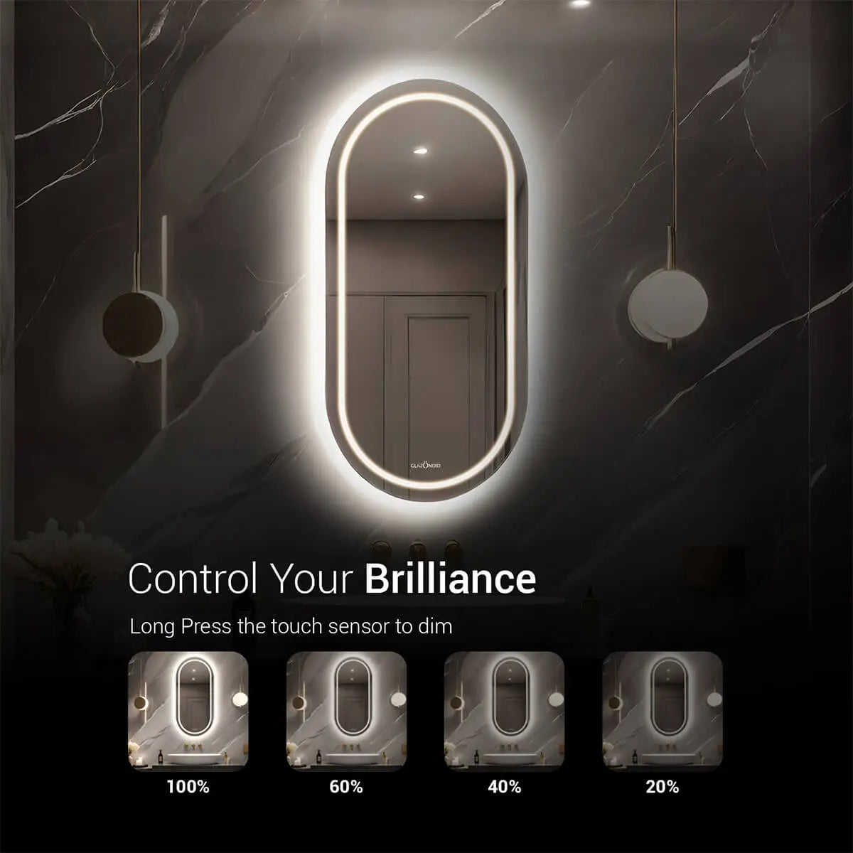A modern bathroom mirror with a built-in dimmable LED light. The light is controlled by a touch sensor on the mirror's surface. The text "Control Your Brilliance" is written below the mirror . Below that are four horizontal lines with incrementing percentages from 20% to 100% to indicate the light's brightness level.