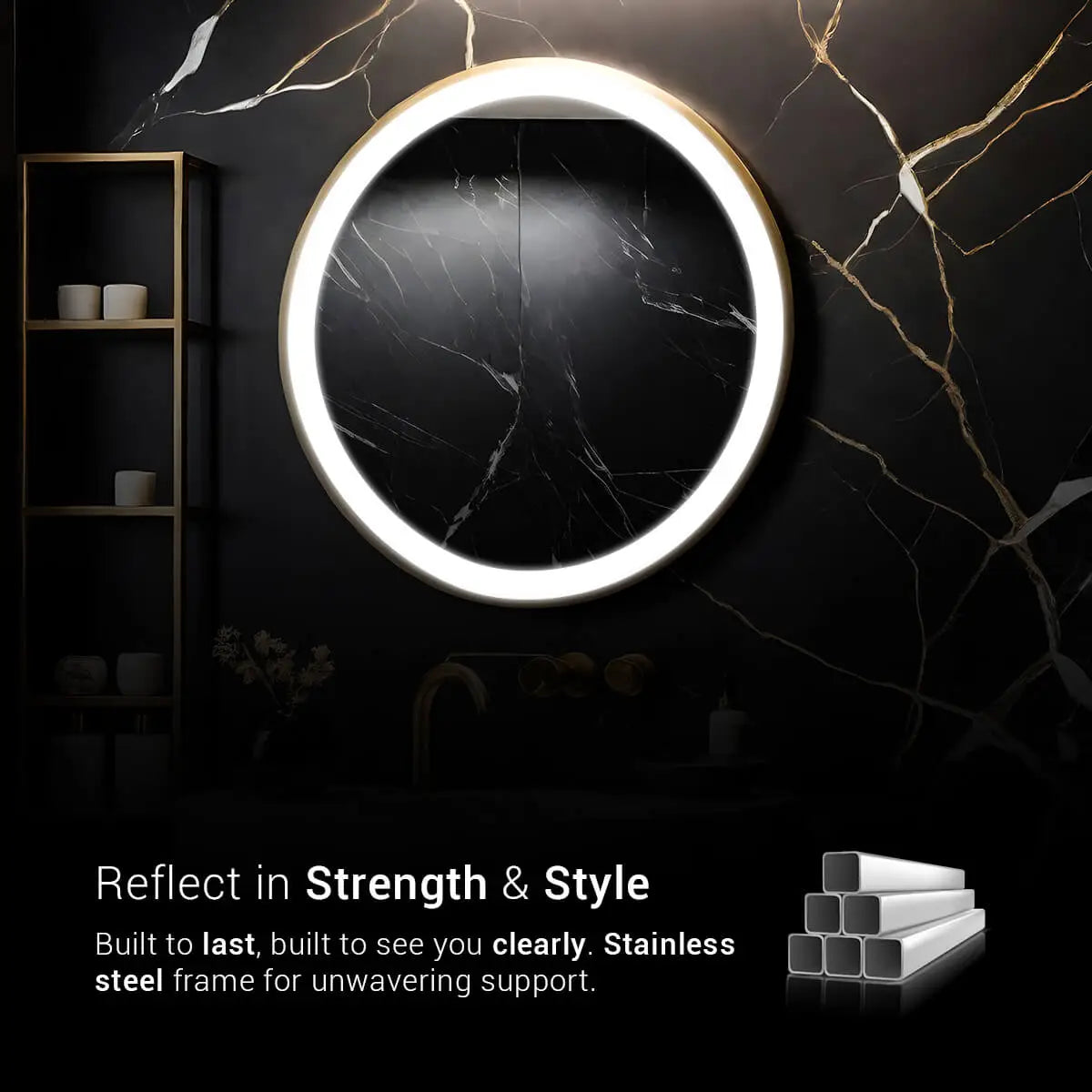 Modern gold stainless steel framed round LED mirror with a built-in bright white LED light. This mirror is perfect for shaving, applying makeup, or styling your hair. Text overlay says "Reflect in Strength & Style. Built to last, built to see you clearly. Stainless steel frame for unwavering support."
