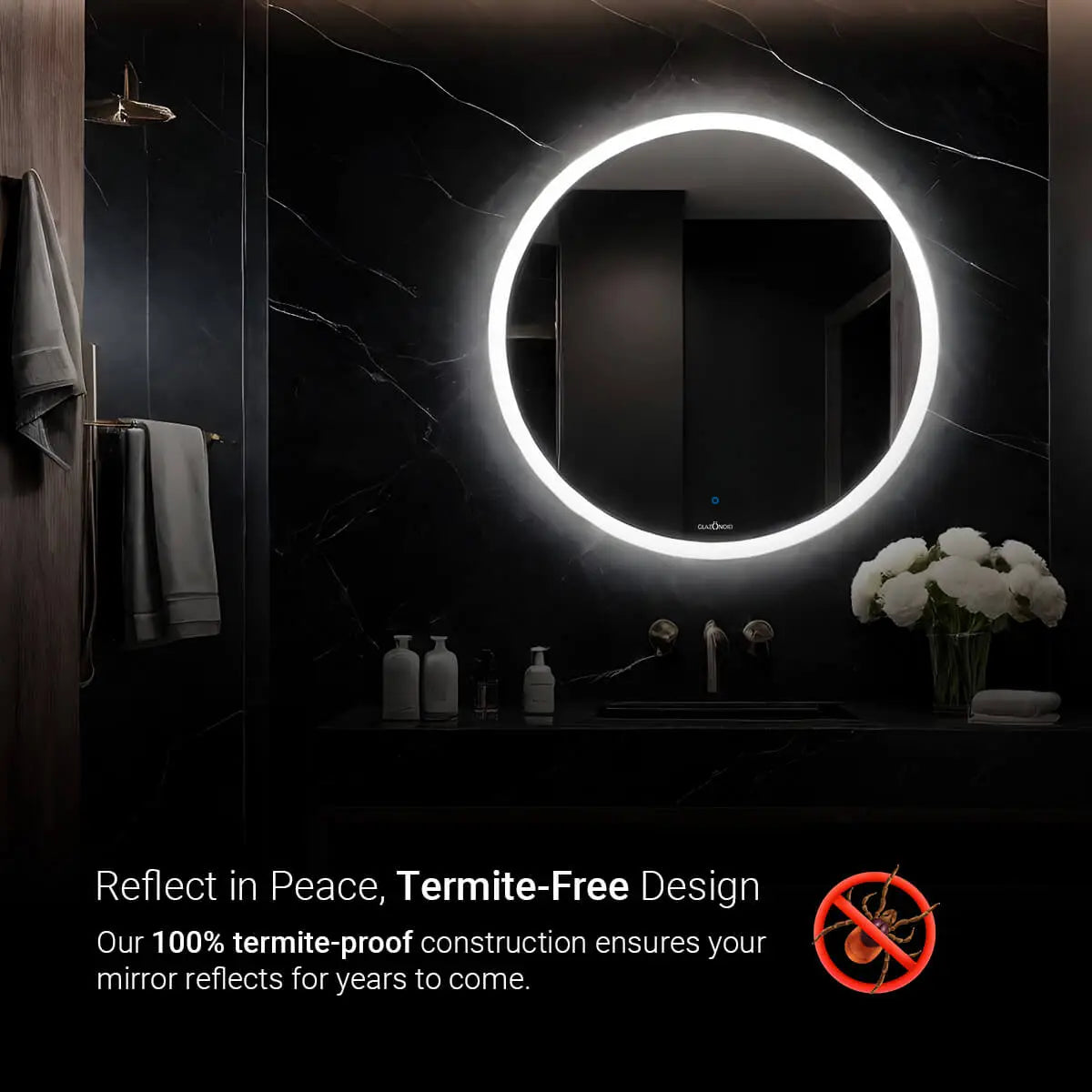 Modern, Round illuminated bathroom mirror built with such a material that is totally termite free. This mirror is perfect for shaving, applying makeup, or styling your hair. Text overlay says "Reflect in Peace. Termite-Free Design. Our 100% termite-proof construction ensures your mirror reflects for years to come."